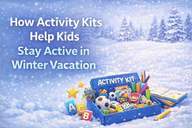 How Activity Kits Help Kids Stay Active in Winter Vacation