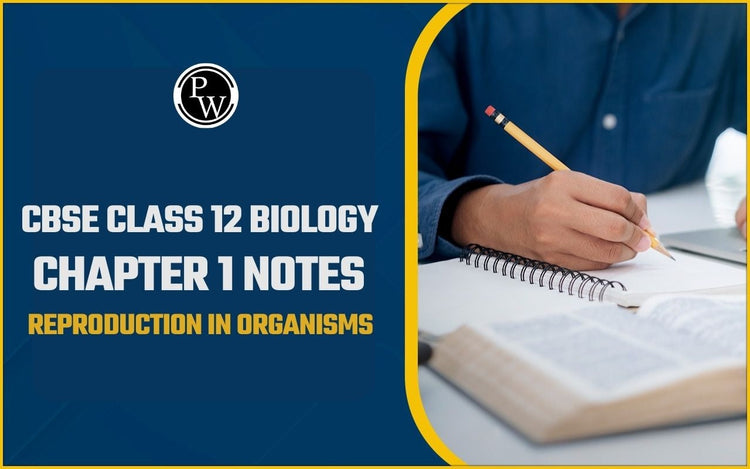 CBSE Class 12 Biology Chapter 1 Notes Reproduction in Organisms