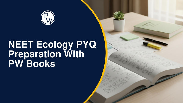 NEET Ecology PYQ Preparation with PW Books