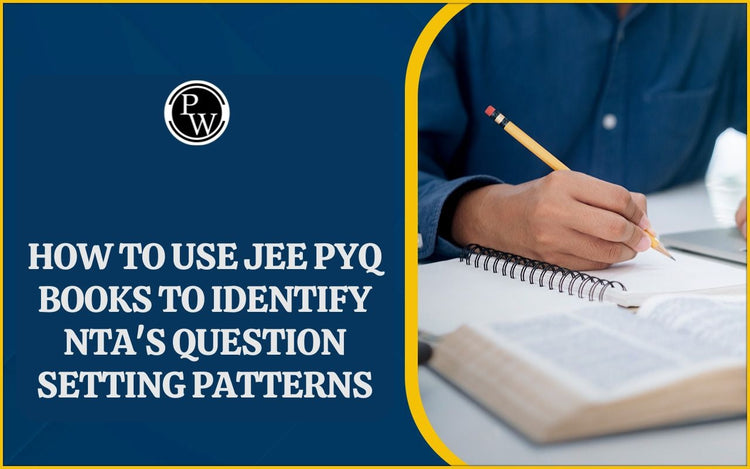 How to Use JEE PYQ Books to Identify NTA's Question-Setting Patterns