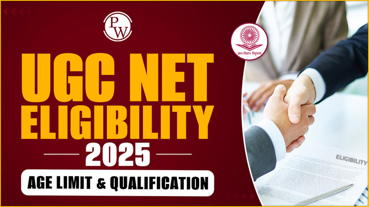 UGC NET Eligibility 2025: Age Limit & Qualification