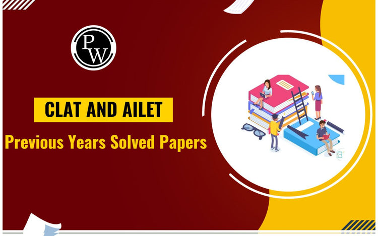 Boost Your Exam Prep: CLAT & AILET Previous Years Solved Papers