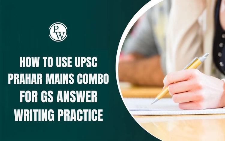 How to Use UPSC Prahaar Mains Combo for GS Answer Writing Practice