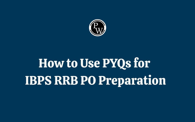 How to Use PYQs for IBPS RRB PO Preparation