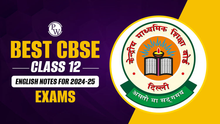 CBSE Class 12 English Notes for 2024-25 Exams