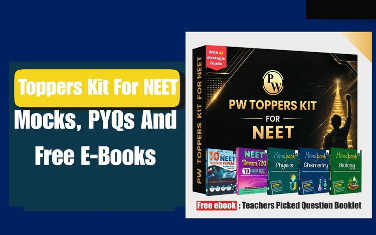 Toppers Kit for NEET: Mocks, PYQs, and Free E-Books