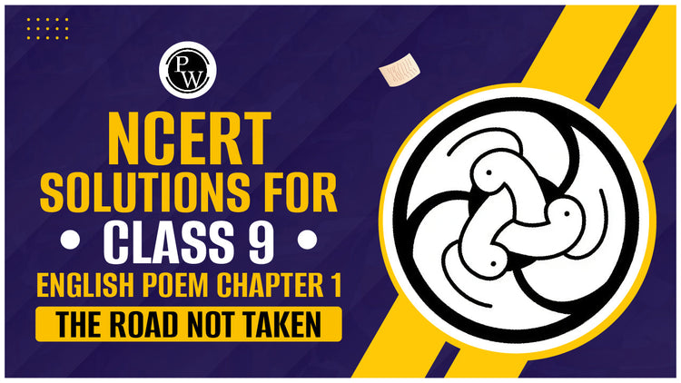 NCERT Solutions Class 9 English Poem Chapter 1 The Road Not Taken