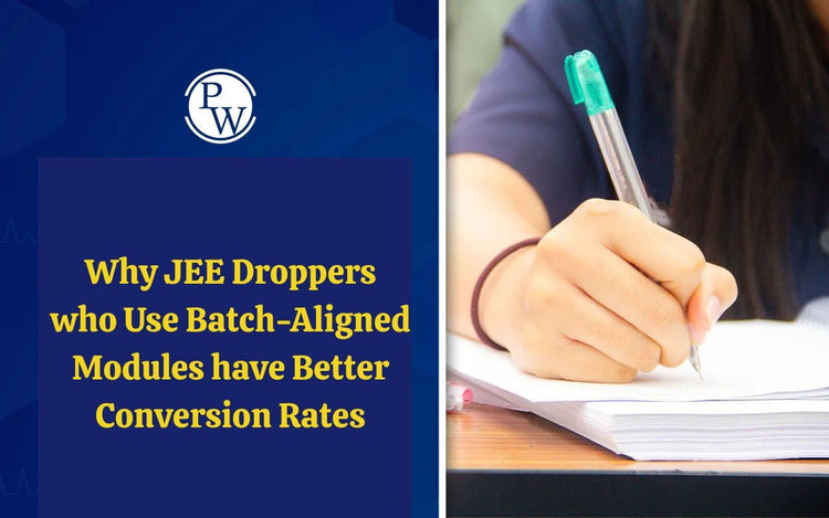Why JEE Droppers who Use Batch-Aligned Modules have Better Conversion Rates