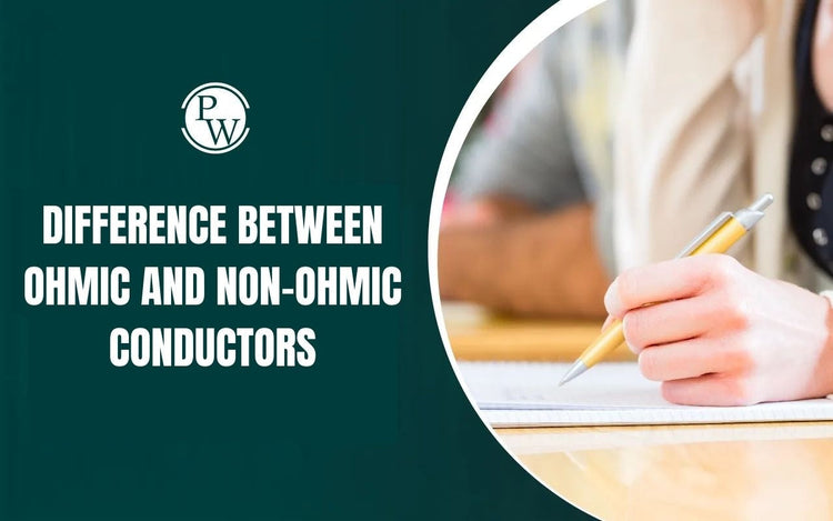 Difference Between Ohmic and Non-Ohmic Conductors