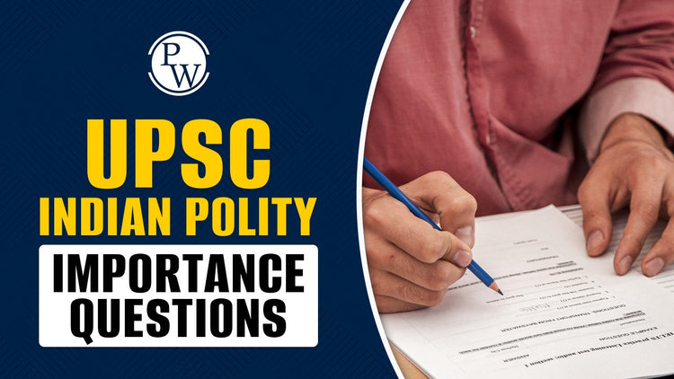 UPSC Indian Polity Importance Question for Exam Preparation