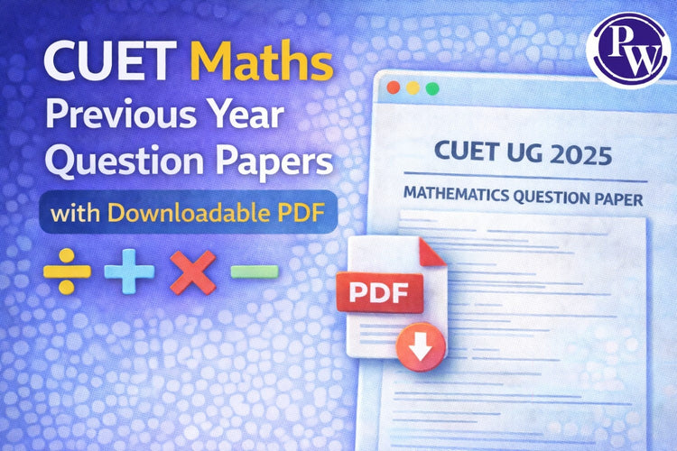 CUET Maths Previous Year Question Papers with Downloaded PDF