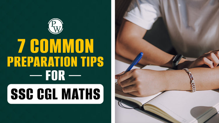 7 Common Preparation Tips for SSC CGL Maths