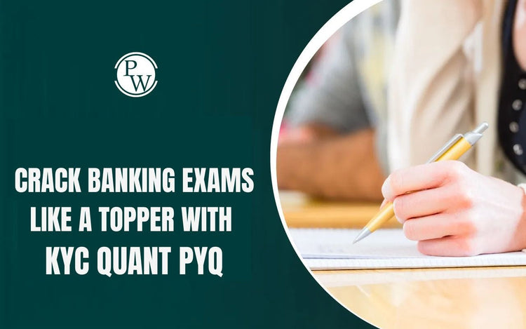 Crack Banking Exams Like a Topper with KYC Quant PYQ