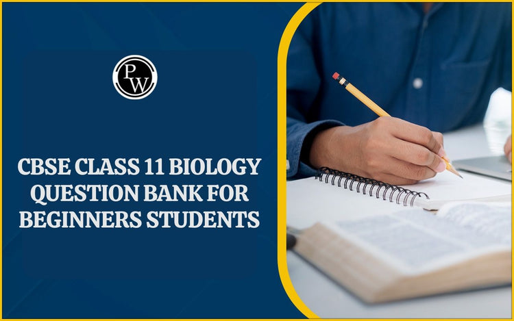CBSE Class 11 Biology Question Bank