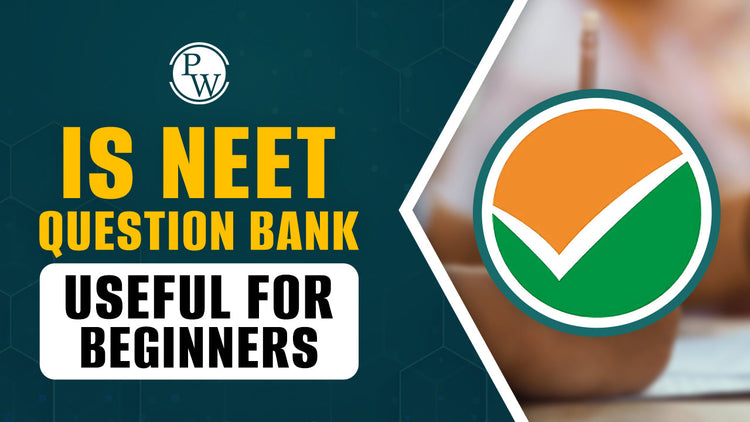 Is NEET Question Bank Useful for Beginners?