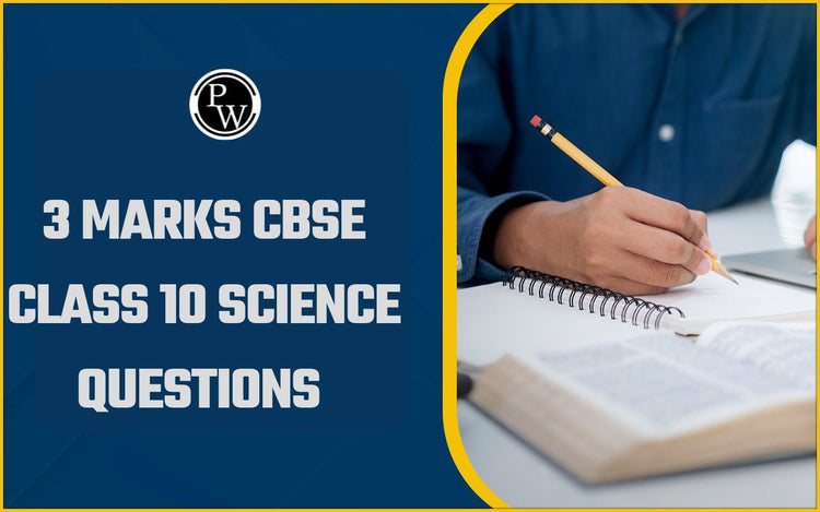 3 Marks CBSE Class 10 Science Questions