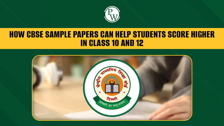 How CBSE Sample Papers Can Help Students Score Higher in Class 10 and 12