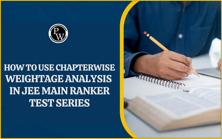 How to Use Chapterwise Weightage Analysis in JEE Main Ranker Test Series