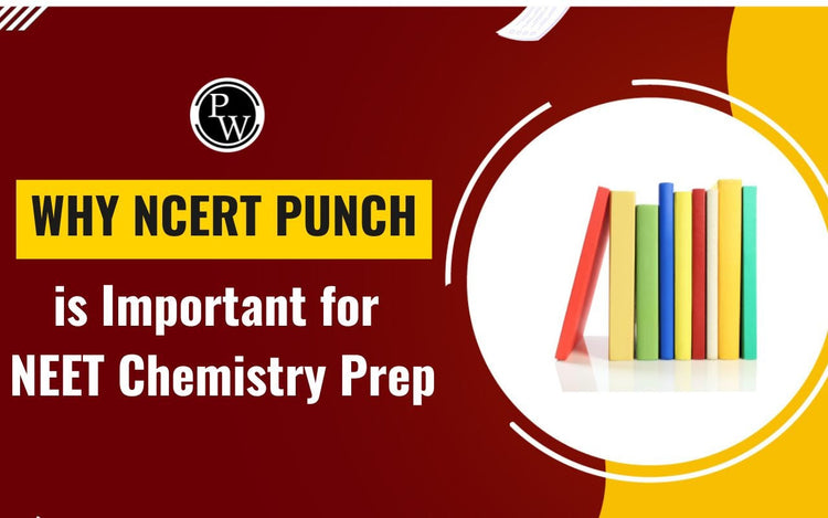 Why NCERT Punch is Important for NEET Chemistry Prep
