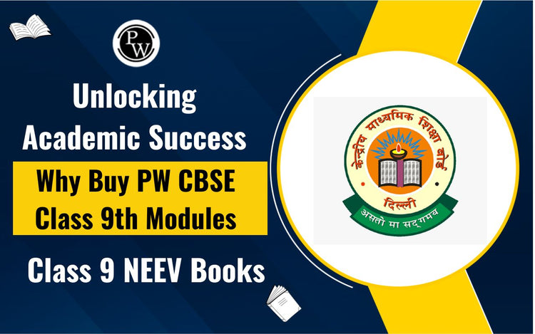 Unlocking Academic Success Why Buy PW CBSE Class 9th Modules - Class 9 NEEV Books