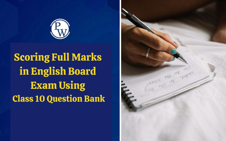 Scoring Full Marks in English Board Exam Using Class 10 Question Bank