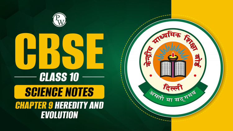 CBSE Class 10 Science Notes Chapter 9 Heredity and Evolution
