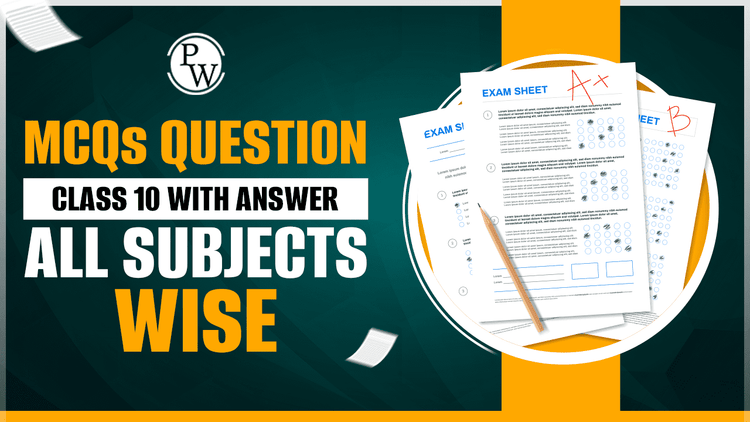 MCQ Questions for Class 10 With Answers All Subjects Wise