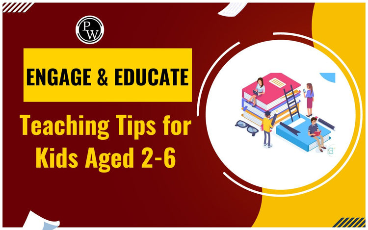 Engage & Educate Teaching Tips for Kids Aged 2-6