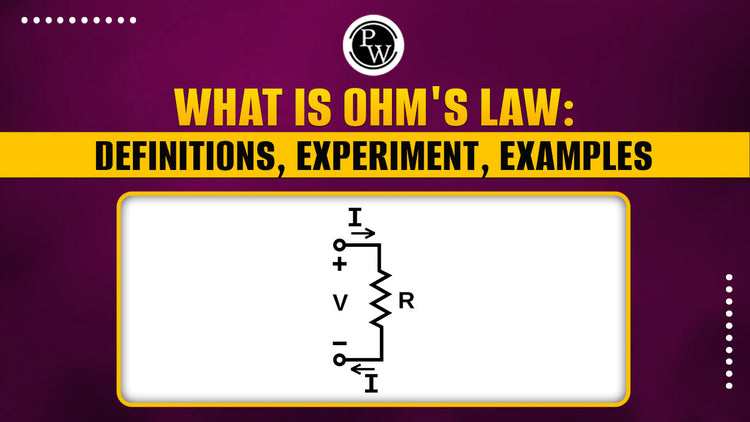 What is Ohm's Law: Definitions, Experiment, Examples