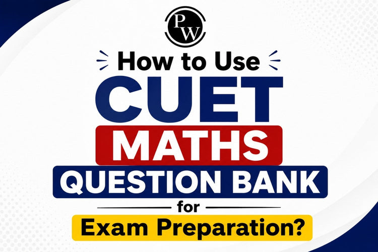 How to Use CUET Maths Question Bank for Exam Preparation