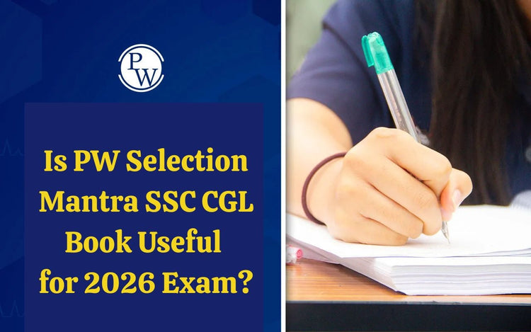 Is PW Selection Mantra SSC CGL Book Useful for 2026 Exam?