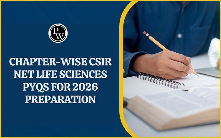 Chapter-wise CSIR NET Life Sciences PYQs for 2026 Preparation