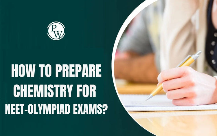 How to Prepare Chemistry for NEET-Olympiad Exams?