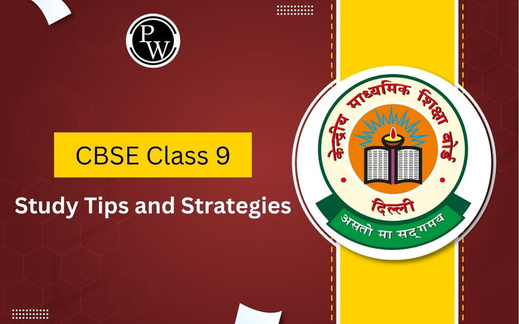 CBSE Class 9 Study Tips and Strategies for Exams