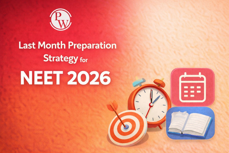 Last Month Preparation Strategy for NEET 2026 Exam