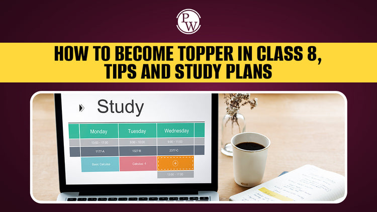 How to Become Topper in Class 8, Tips and Study Plans