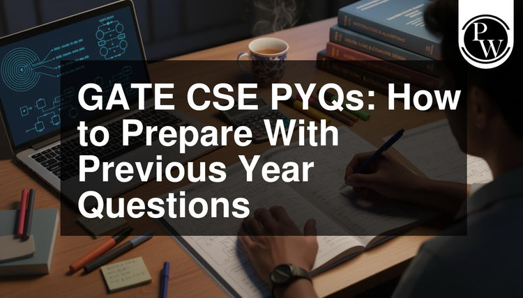GATE CSE PYQs: How to Prepare With Previous Year Questions
