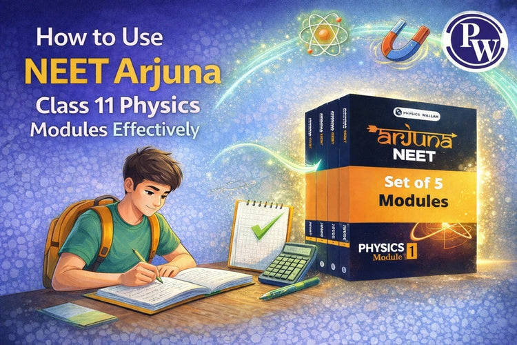 How to Use NEET Arjuna Class 11 Physics Modules Effectively