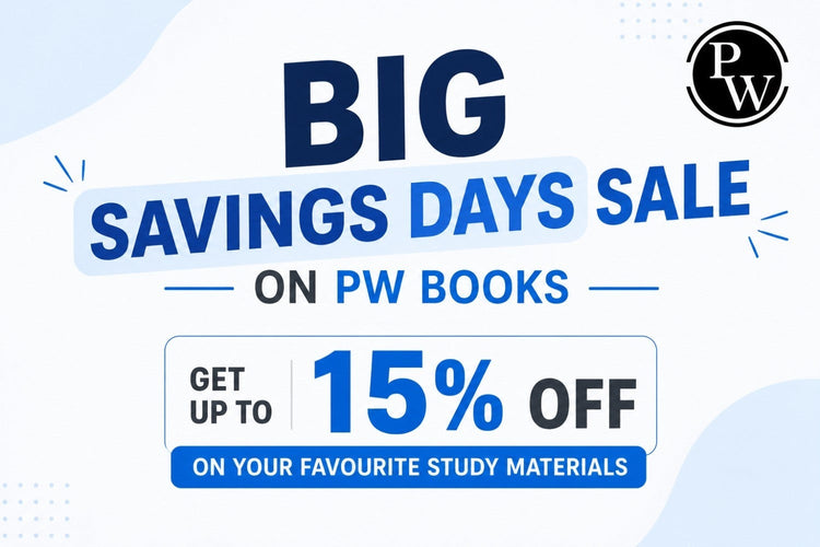 Big Savings Days Sale on PW Books Get Up to 15% Off on Your Favourite Study Materials