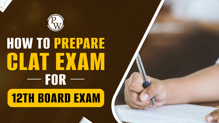 How to Prepare for the CLAT Exam After the 12th Board Exam