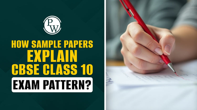 How Sample Papers Explain CBSE Class 10 Exam Pattern?