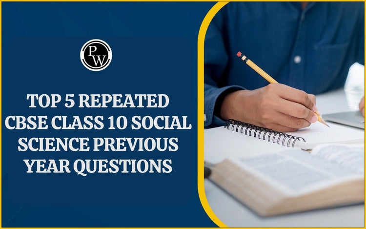 Top 5 Repeated CBSE Class 10 Social Science Previous Year Questions