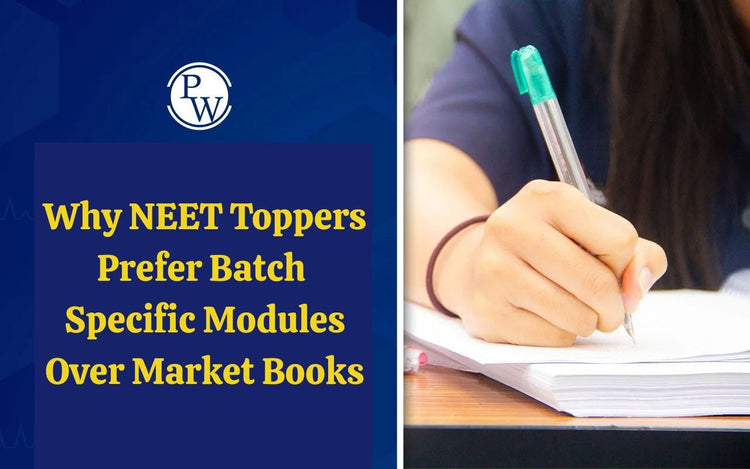 Why NEET Toppers Prefer Batch-Specific Modules Over Market Books