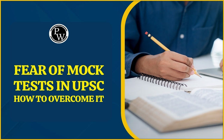 Fear of Mock Tests in UPSC: How to Overcome It