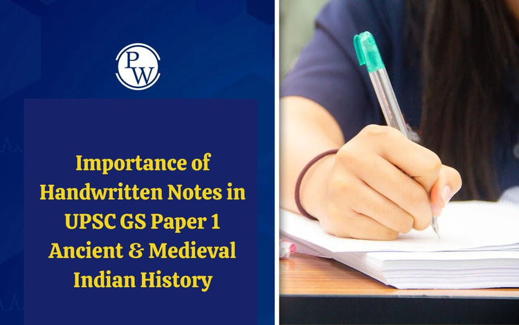 Importance of Handwritten Notes in UPSC GS Paper 1 Ancient & Medieval Indian History