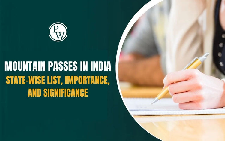 Mountain Passes in India: State-Wise List, Importance, and Significance