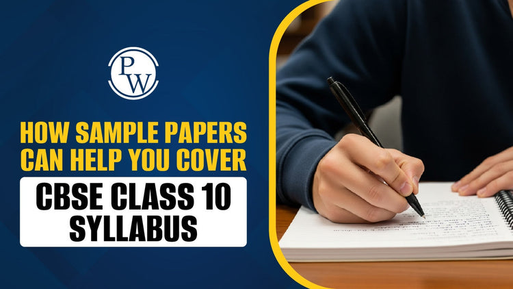 How Sample Papers Can Help You Cover CBSE Class 10 Syllabus