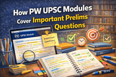 How PW UPSC Modules Cover Important Prelims Questions?