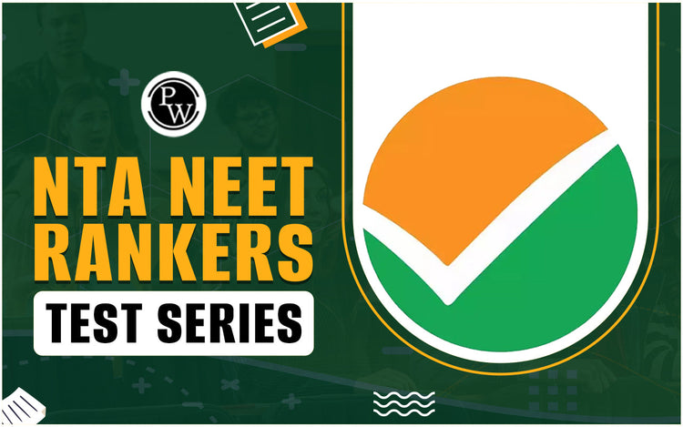 NTA NEET Rankers Test Series, Benefits, Preparation Strategy
