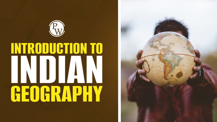 Introduction to Indian Geography: Mountains, Plains, Deserts